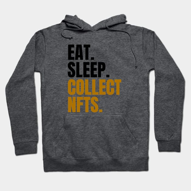 Eat Sleep Collect NFTs Hoodie by bougieFire